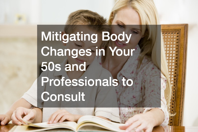 Mitigating Body Changes in Your 50s and Professionals to Consult