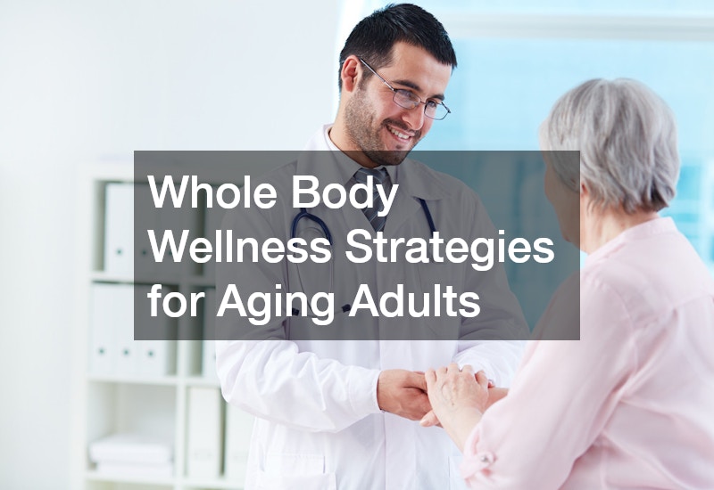 Whole Body Wellness Strategies for Aging Adults